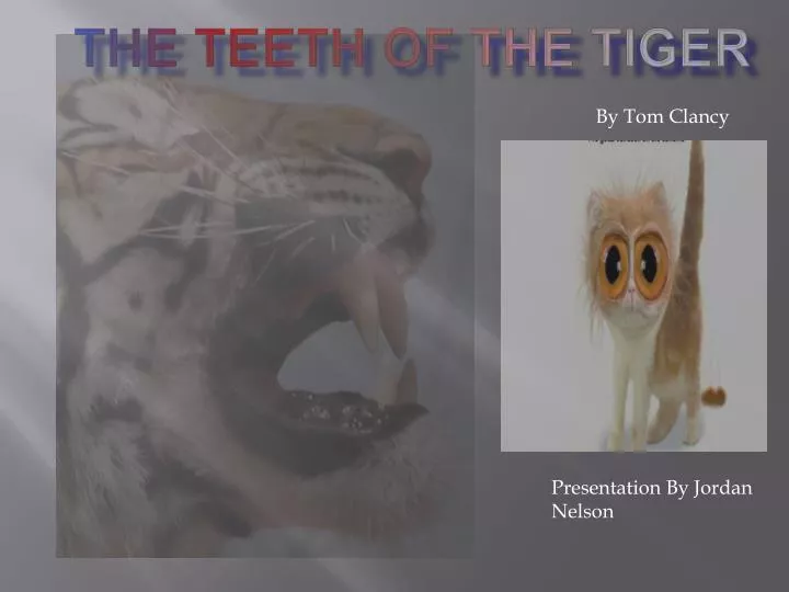 the teeth of the tiger