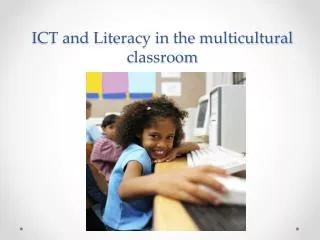 ICT and Literacy in the multicultural classroom