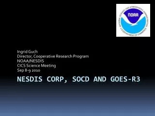 nesdis CoRP , SOCD and GOES-R3