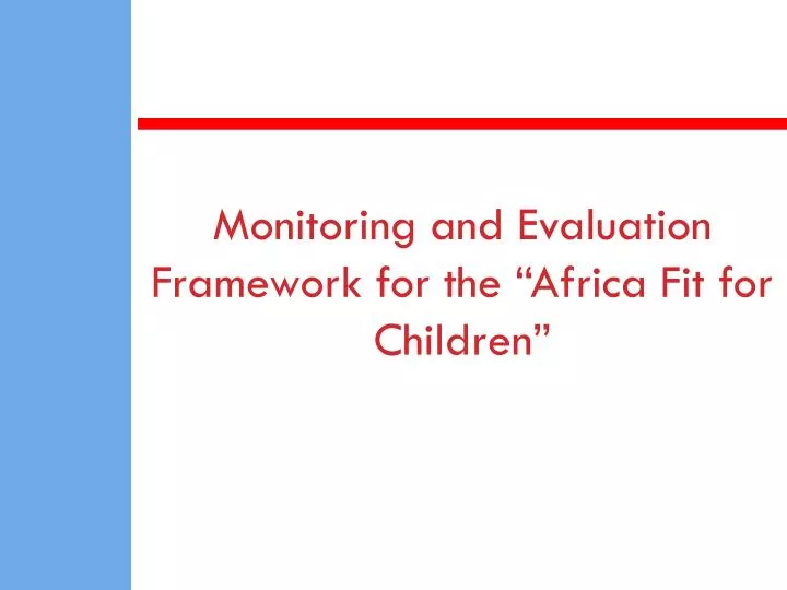 monitoring and evaluation framework for the africa fit for children