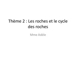 th me 2 les roches et le cycle des roches