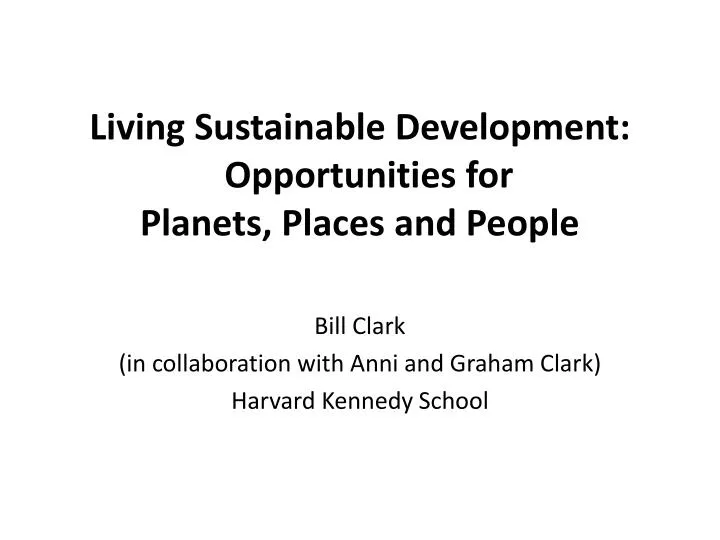 living sustainable development opportunities for planets places and people