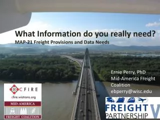 What Information do you really need? MAP-21 Freight Provisions and Data Needs