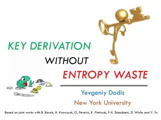 Key Derivation without 			 entropy waste