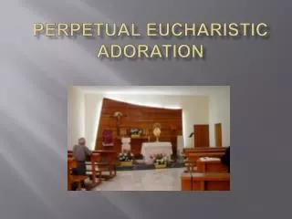 Perpetual eucharistic adoration