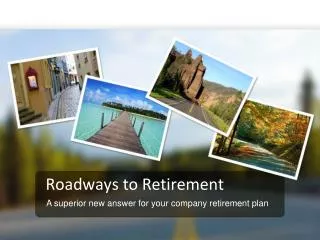 Roadways to Retirement