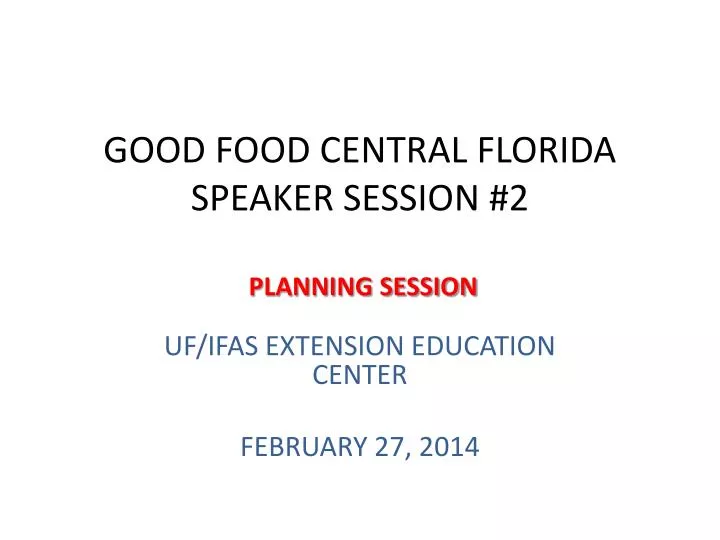 good food central florida speaker session 2 planning session