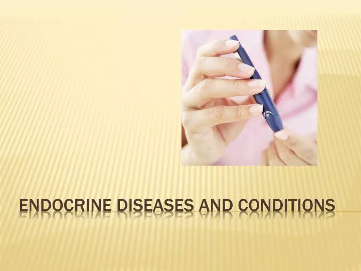 endocrine diseases and conditions