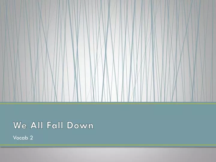 we all fall down