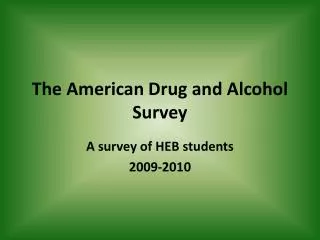 The American Drug and Alcohol S urvey