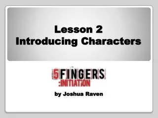 Lesson 2 Introducing Characters
