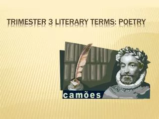 Trimester 3 Literary terms: Poetry