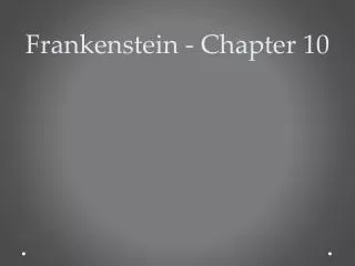 Frankenstein - Chapter 10