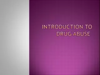 Introduction to Drug Abuse
