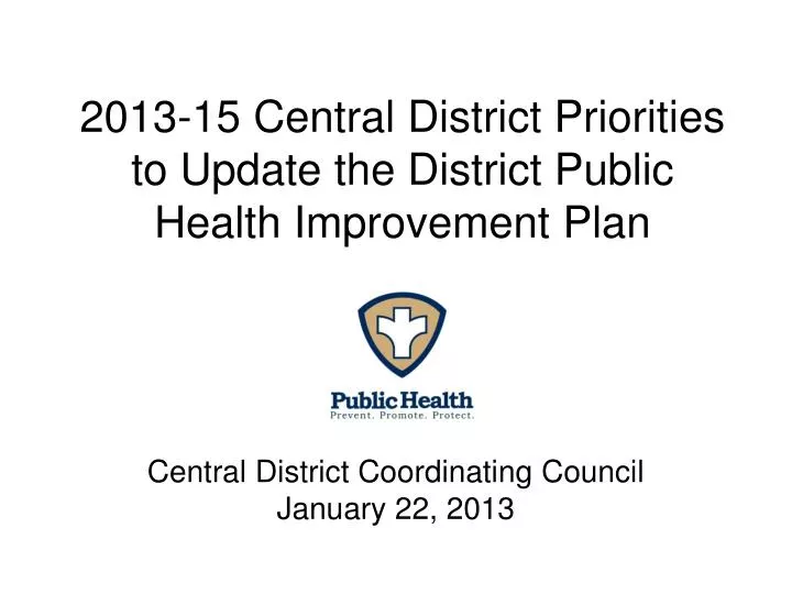 2013 15 central district priorities to update the district public health improvement plan