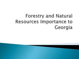 Forestry and Natural Resources Importance to Georgia