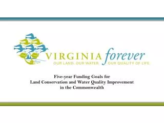 Five-year Funding Goals for Land Conservation and Water Quality Improvement in the Commonwealth