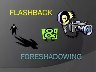 F ORESHADOWING