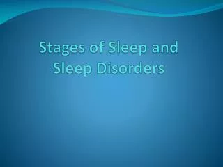 Stages of Sleep and Sleep Disorders