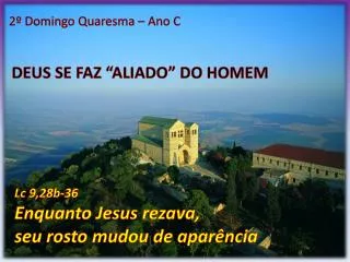 DEUS SE FAZ “ALIADO” DO HOMEM