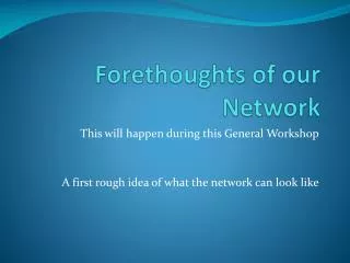 forethoughts of our network