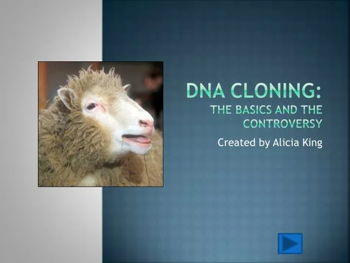 dna cloning the basics and the controversy
