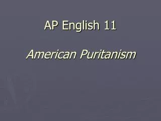 AP English 11 American Puritanism