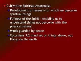 Cultivating Spiritual Awareness Development of senses with which we perceive spiritual things