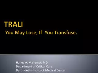 TRALI You May Lose, If You Transfuse.