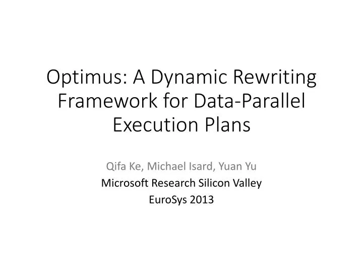 optimus a dynamic rewriting framework for data parallel execution plans