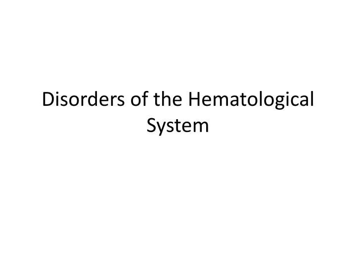 disorders of the hematological system
