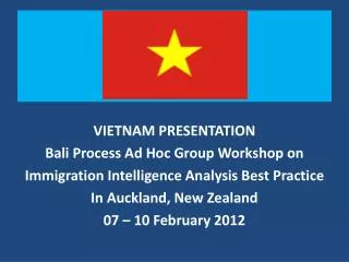 VIETNAM PRESENTATION Bali Process Ad Hoc Group Workshop on