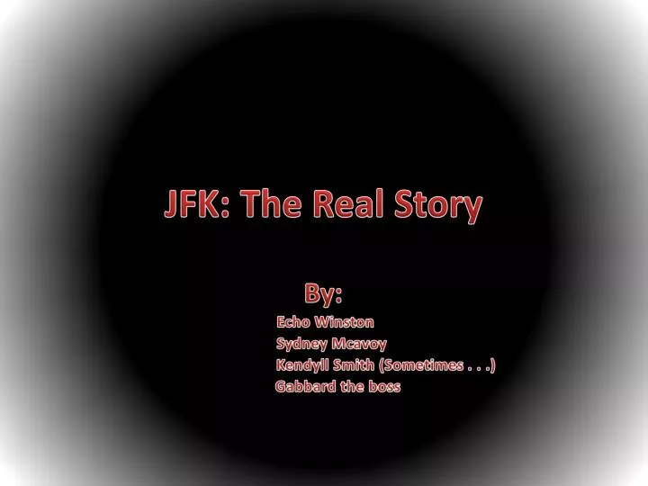 jfk the real story