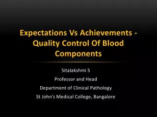 Expectations Vs Achievements - Quality Control Of Blood Components