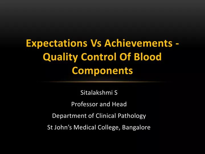 expectations vs achievements quality control of blood components