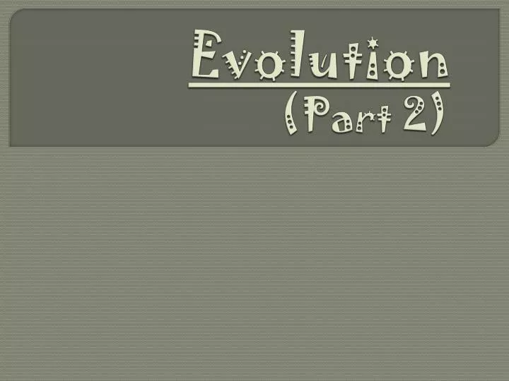 evolution part 2