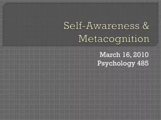 Self-Awareness &amp; Metacognition