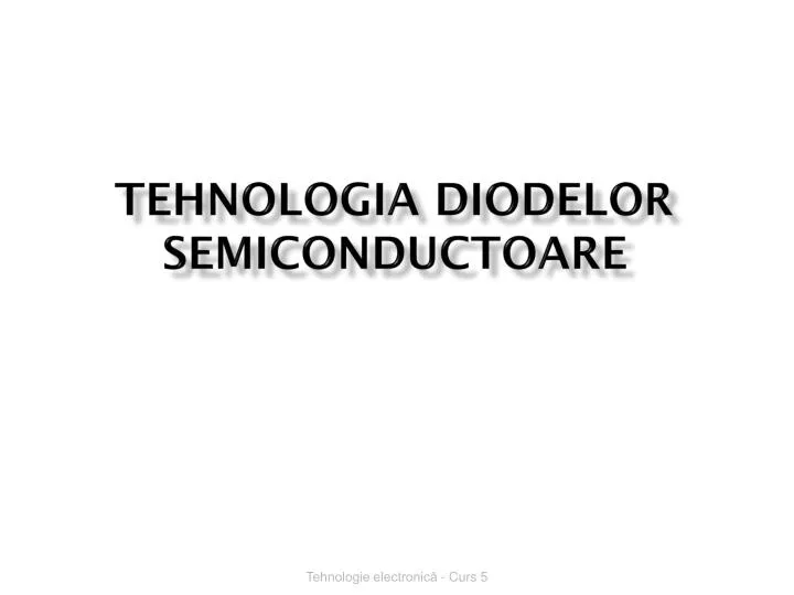 tehnologia diodelor semiconductoare