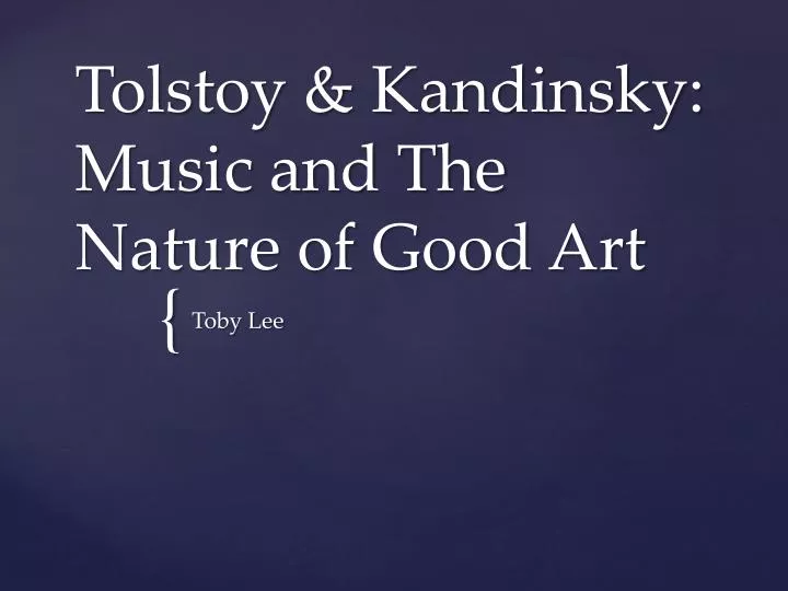 tolstoy kandinsky music and the nature of good art