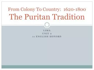 From Colony To Country: 1620-1800 The Puritan Tradition