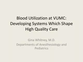Blood Utilization at VUMC: Developing Systems Which Shape High Quality Care