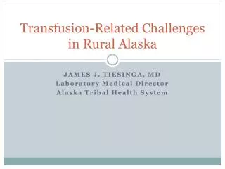 Transfusion-Related Challenges in Rural Alaska