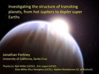 Investigating the structure of transiting planets, from hot Jupiters to Kepler super Earths
