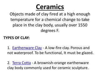 A Brief Ceramic History Clay has been used for many things throughout human history: