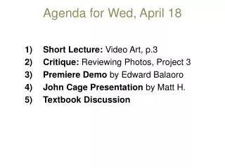 Agenda for Wed, April 18