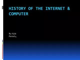 History of the Internet &amp; Computer