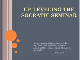 UP-LEVELING THE SOCRATIC SEMINAR