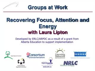 Groups at Work Recovering Focus, Attention and Energy with Laura Lipton