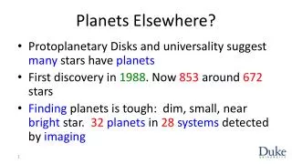 Planets Elsewhere?