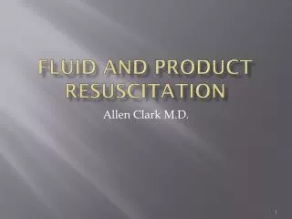 Fluid and Product Resuscitation